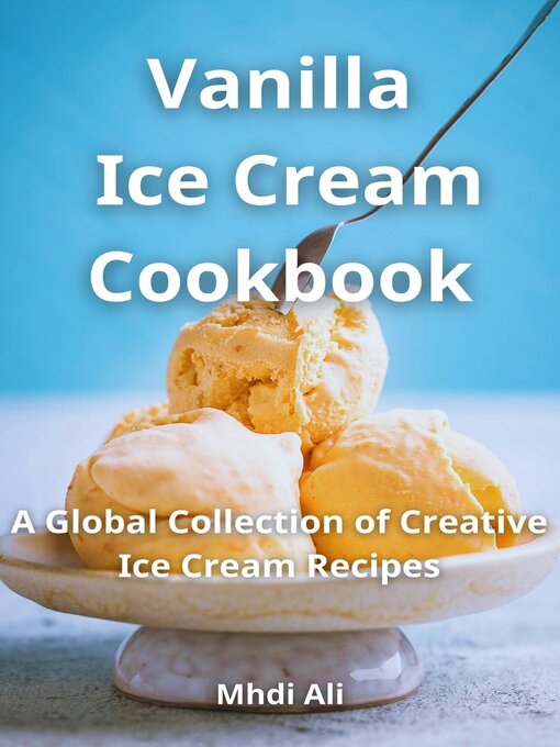 Title details for Vanilla  Ice Cream Cookbook by Mhdi Ali - Available